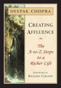 Creating Affluence ~ Deepak Chopra