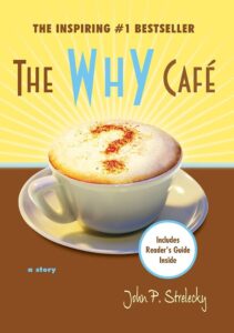 The Why Café – John P. Strelecky